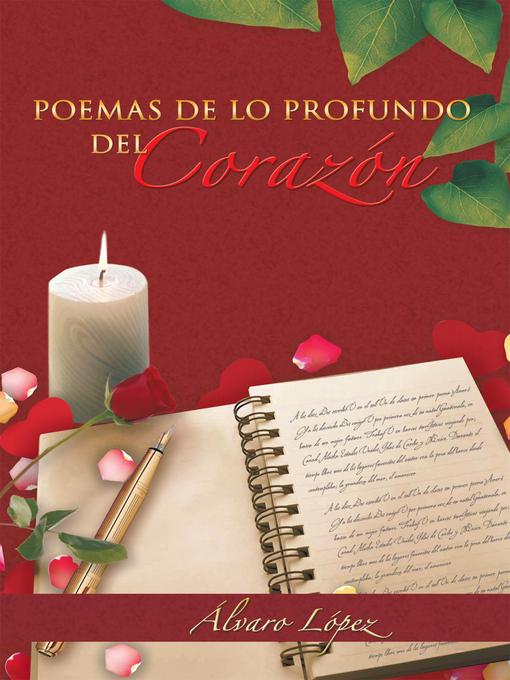 Title details for Poemas De Lo Profundo Del Corazón by Álvaro López - Available